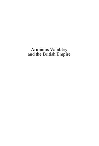 Arminius Vambery And The British Empire Between East And West David Mandler