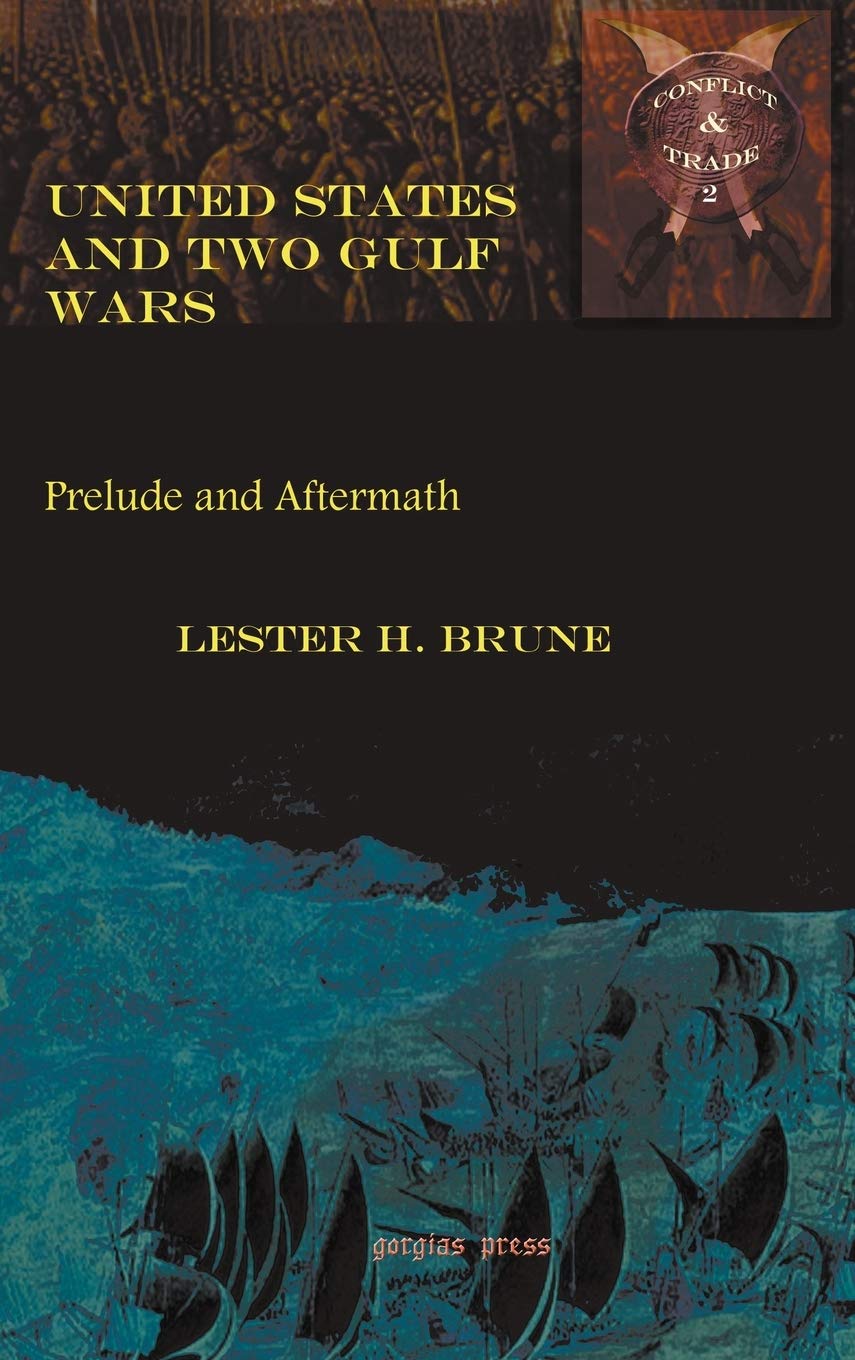United States And Two Gulf Wars Illustrated Lester Brune