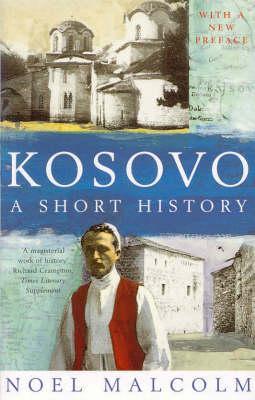 Kosovo A Short History Noel Malcolm