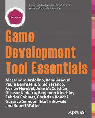 Game Development Tool Essentials Paula Berinstein Nicusor Nedelcu Alessandro Ardolino