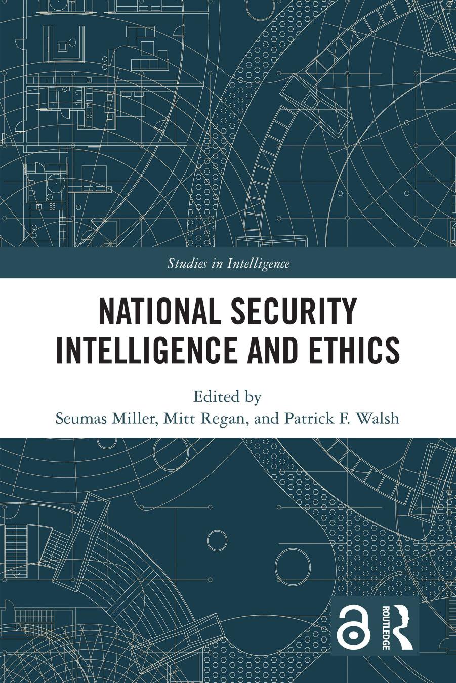 National Security Intelligence And Ethics Seumas Miller Mitt Regan