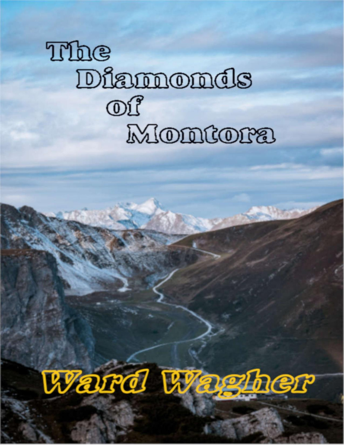 The Diamonds Of Montora The Chronicles Of Montora Book 5 Ward Wagher