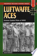 Luftwaffe Aces German Combat Pilots Of Wwii Franz Kurowski