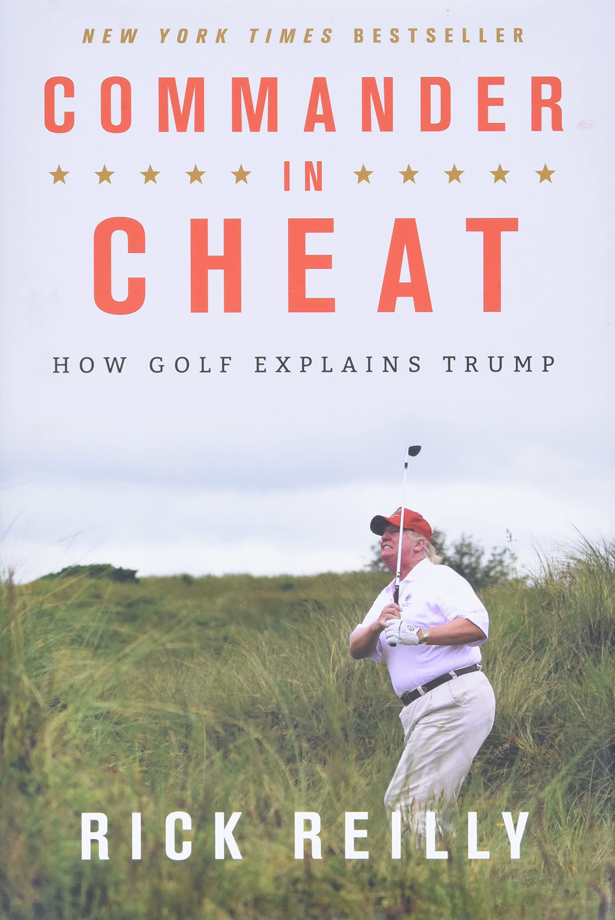 Commander In Cheat How Golf Explains Trump Third Printing Rick Reilly