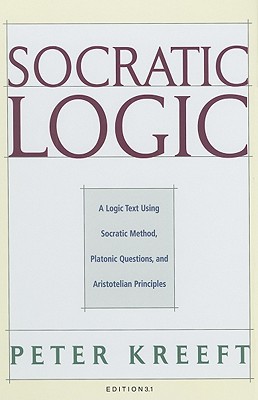 Socratic Logic Third Edition 31 Peter Kreeft