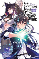 The Greatest Demon Lord Is Reborn As A Typical Nobody Vol 7 Light Novel Myojin Katou