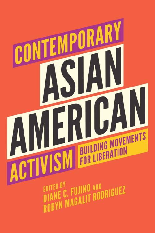 Contemporary Asian American Activism Diane C Fujino Robyn Magalit Rodriguez Editors