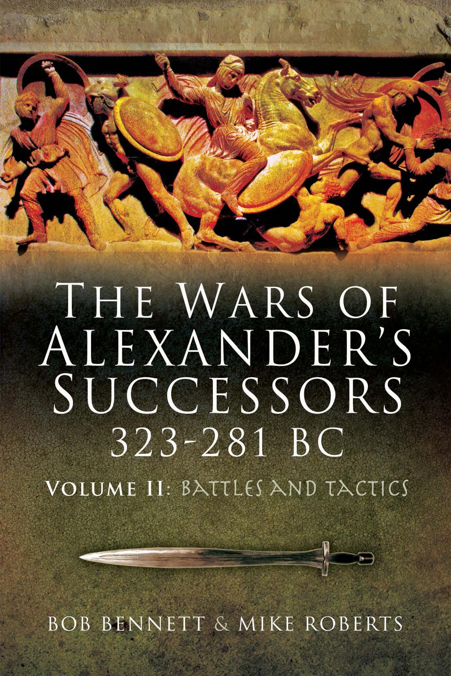 The Wars Of Alexanders Successors 323 281 Bc Bob Bennett Mike Roberts