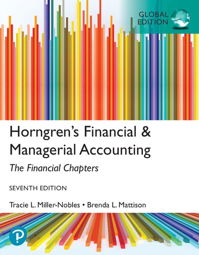 Horngrens Financial Managerial Accounting The Financial Chapters 7th Edition 7th Edition Tracie Millernobles Ella Mae Matsumura Brenda Mattison