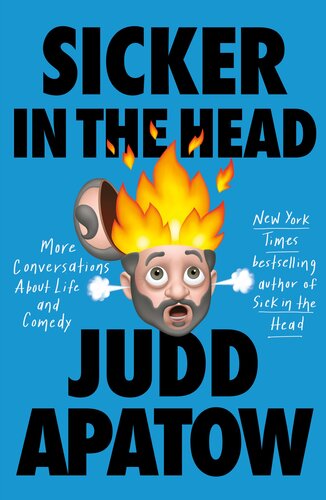Sicker In The Head 1st Edition Judd Apatow