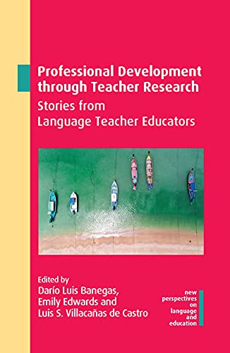 Professional Development Through Teacher Research Stories From Language Teacher Educators Daro Luis Banegas Editor