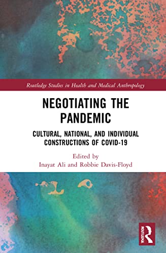 Negotiating The Pandemic Cultural National And Individual Constructions Of Covid19 Inayat Ali