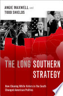 The Long Southern Strategy Angie Maxwell Todd Shields