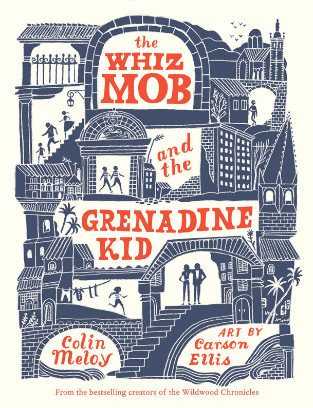 The Whiz Mob And The Grenadine Kid Colin Meloy