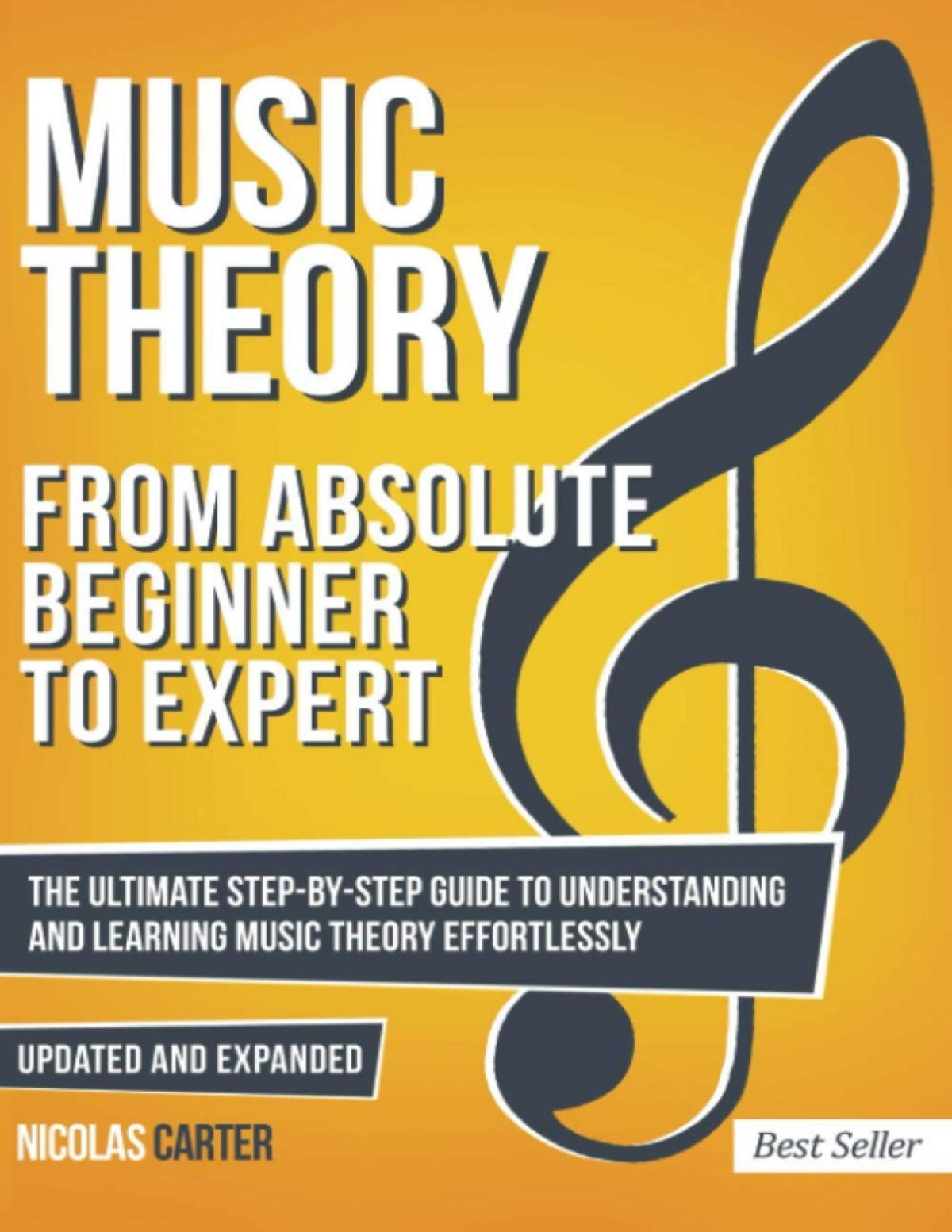 Music Theory From Beginner To Expert The Ultimate Stepbystep Guide To Understanding And Learning Music Theory Effortlessly 4th Nicolas Carter
