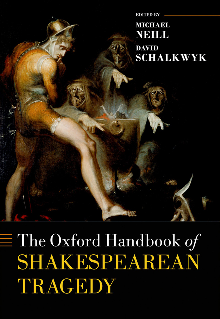 The Oxford Handbook Of Shakespearean Tragedy Michael Neill And David Schalkwyk