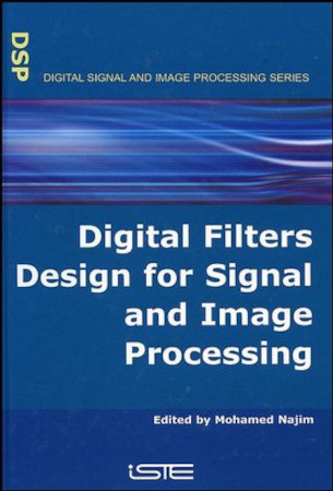 Digital Filters Design For Signal And Image Processing Mohamed Najim