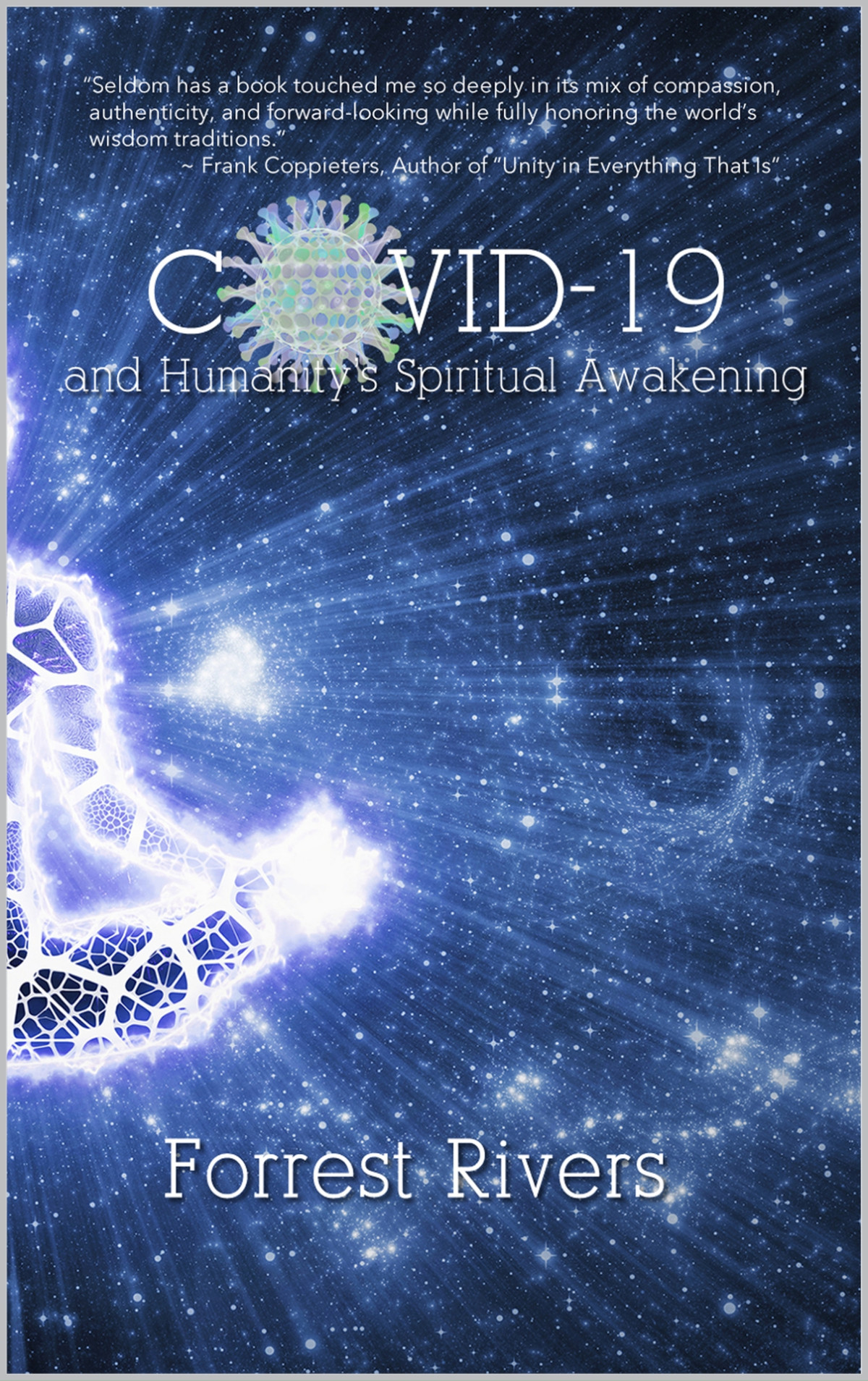 Covid19 And Humanitys Spiritual Awakening Forrest Rivers