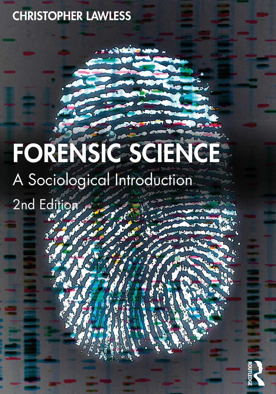 Forensic Science A Sociological Introduction Second Edition Christopher Lawless