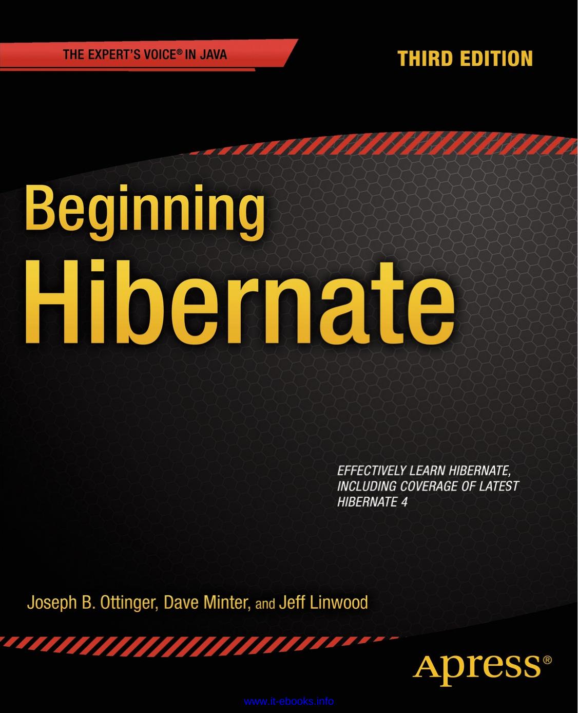 Beginning Hibernate 3rd Edition 3rd Edition Joseph Ottinger Jeff Linwood Dave Minter