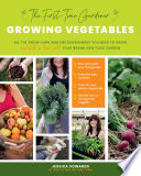 The Firsttime Gardener Growing Vegetables Jessica Sowards