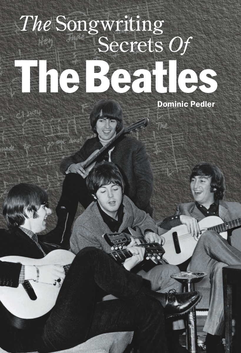 The Songwriting Secrets Of The Beatles Dominic Pedler