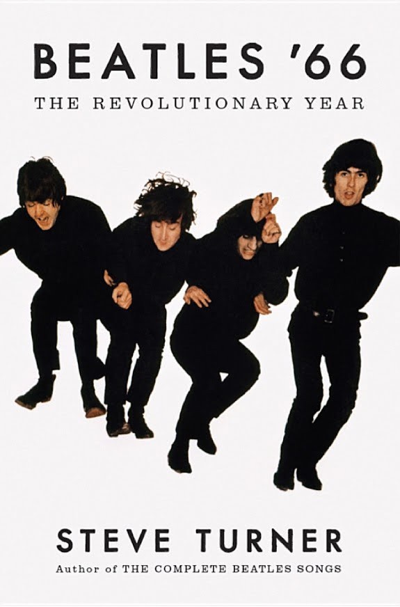 Beatles 66 The Revolutionary Year Steve Turner