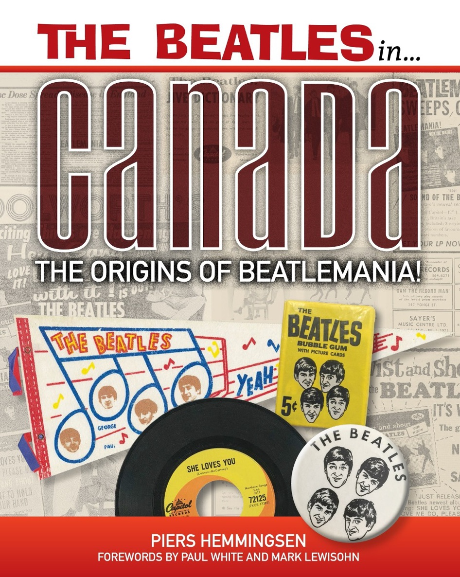 The Beatles In Canada The Origins Of Beatlemania Piers Hemmingsen