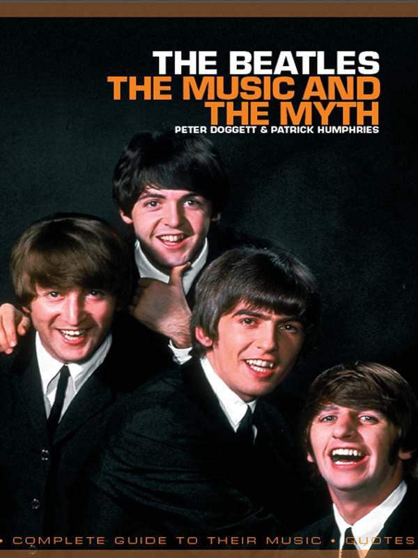 Beatles The Music And The Myth Peter Doggett Patrick Humphries