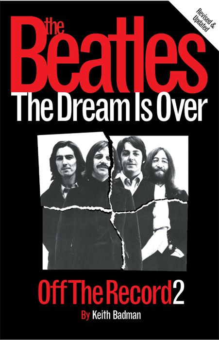 The Beatles Off The Record 2 The Dream Is Over Off The Record Keith Badman