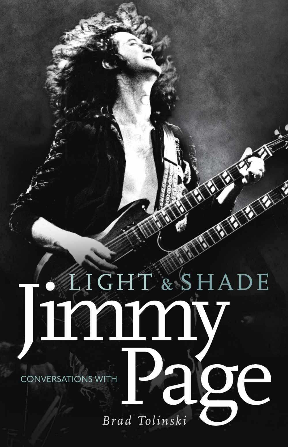 Light And Shade Conversations With Jimmy Page Brad Tolinski