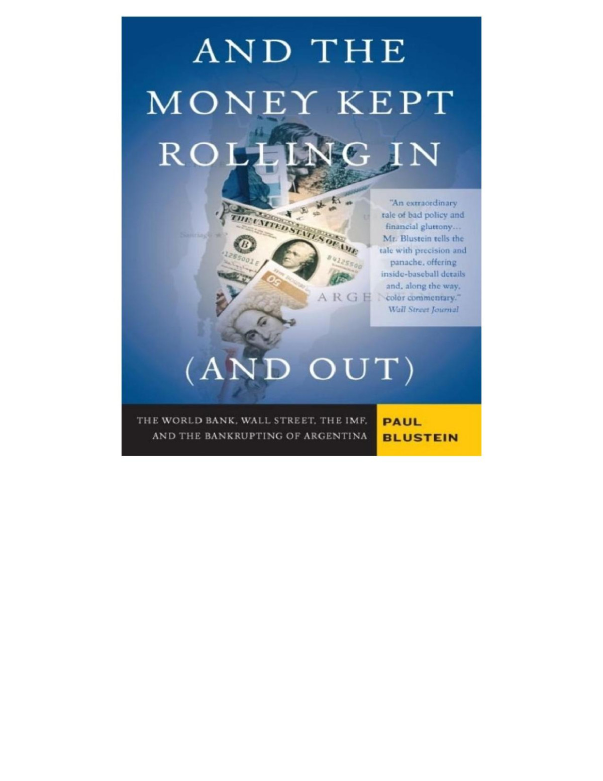 And The Money Kept Rolling In And Out Wall Street The Imf And The Bankrupting Of Argentina Paul Blustein