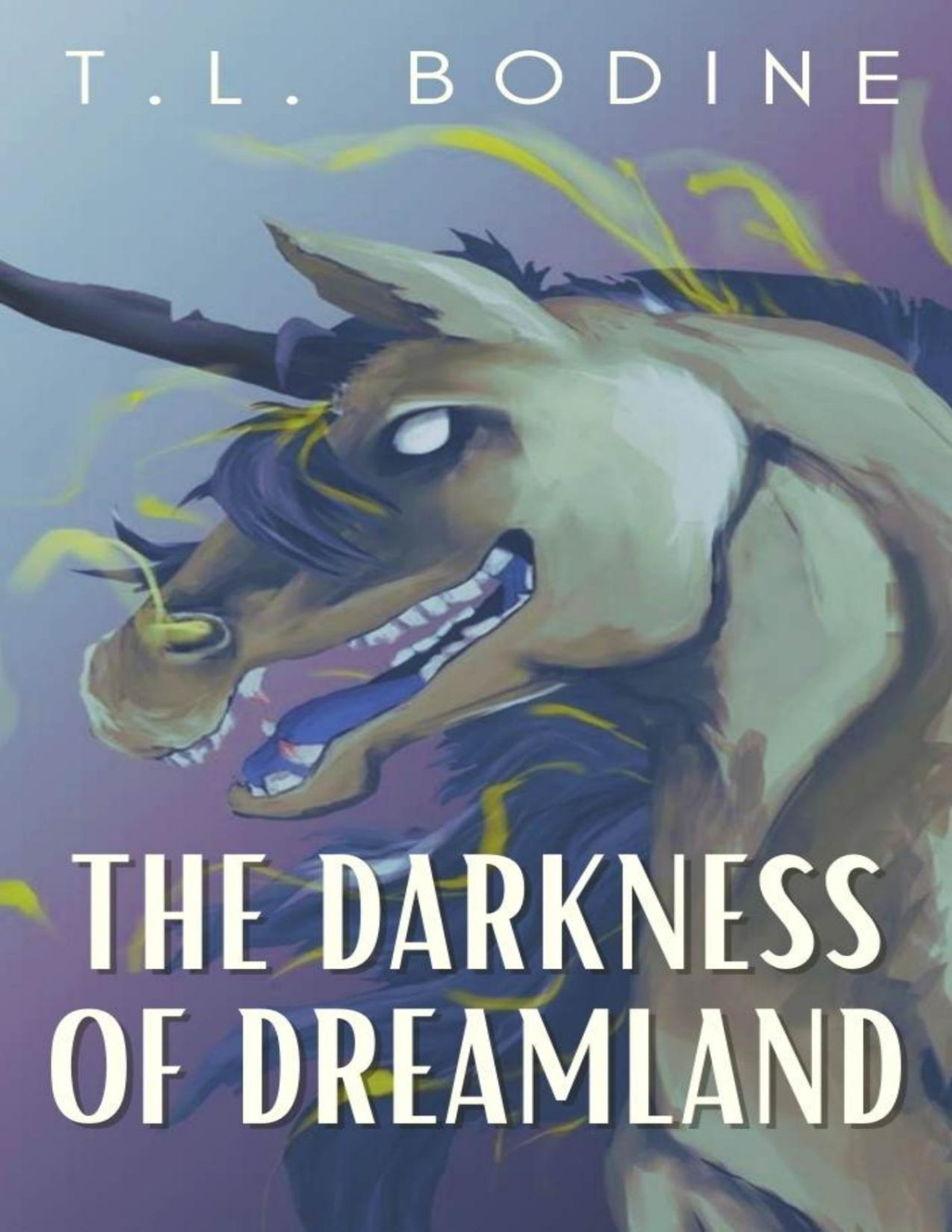 The Darkness Of Dreamland Tl Bodine