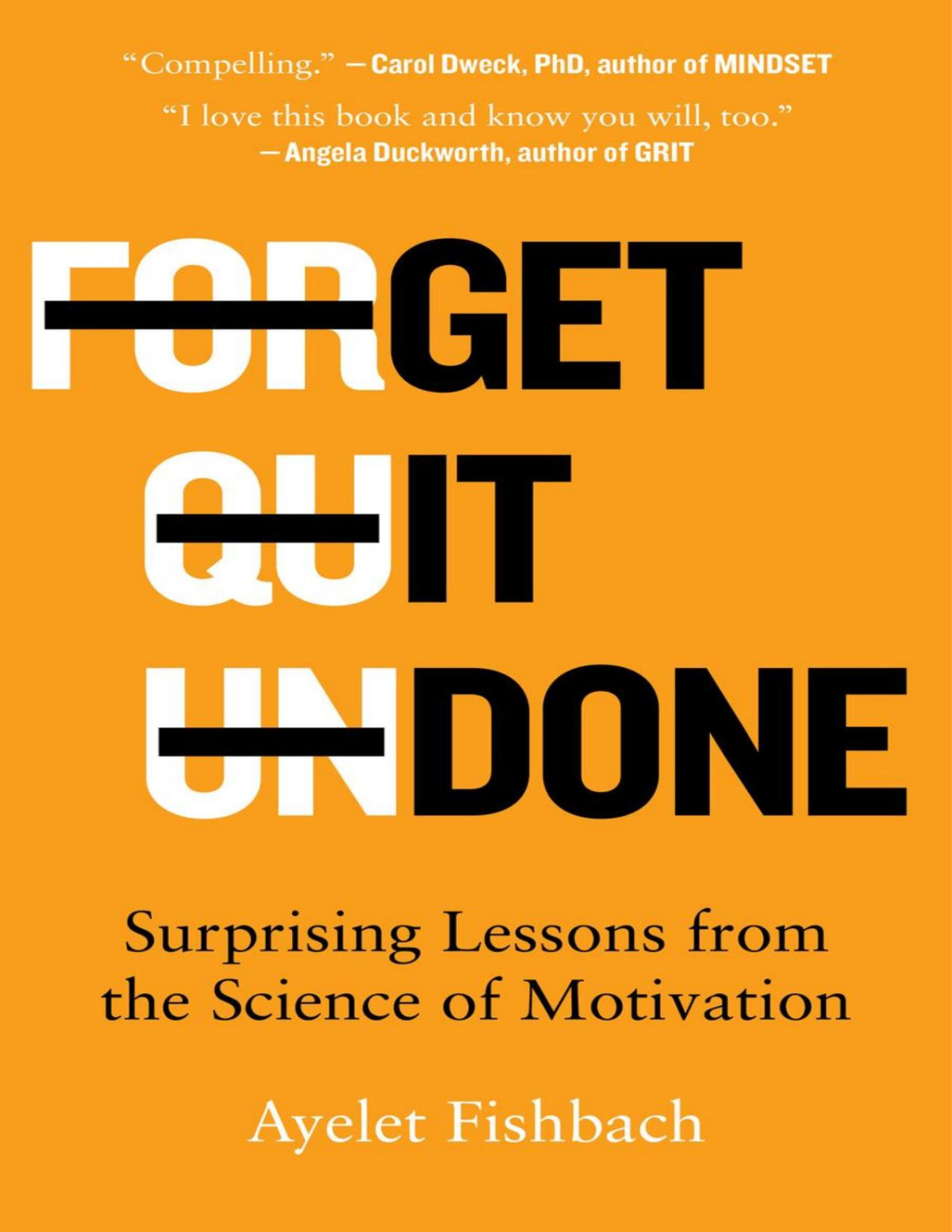 Get It Done Surprising Lessons From The Science Of Motivation 1st Edition Ayelet Fishbach