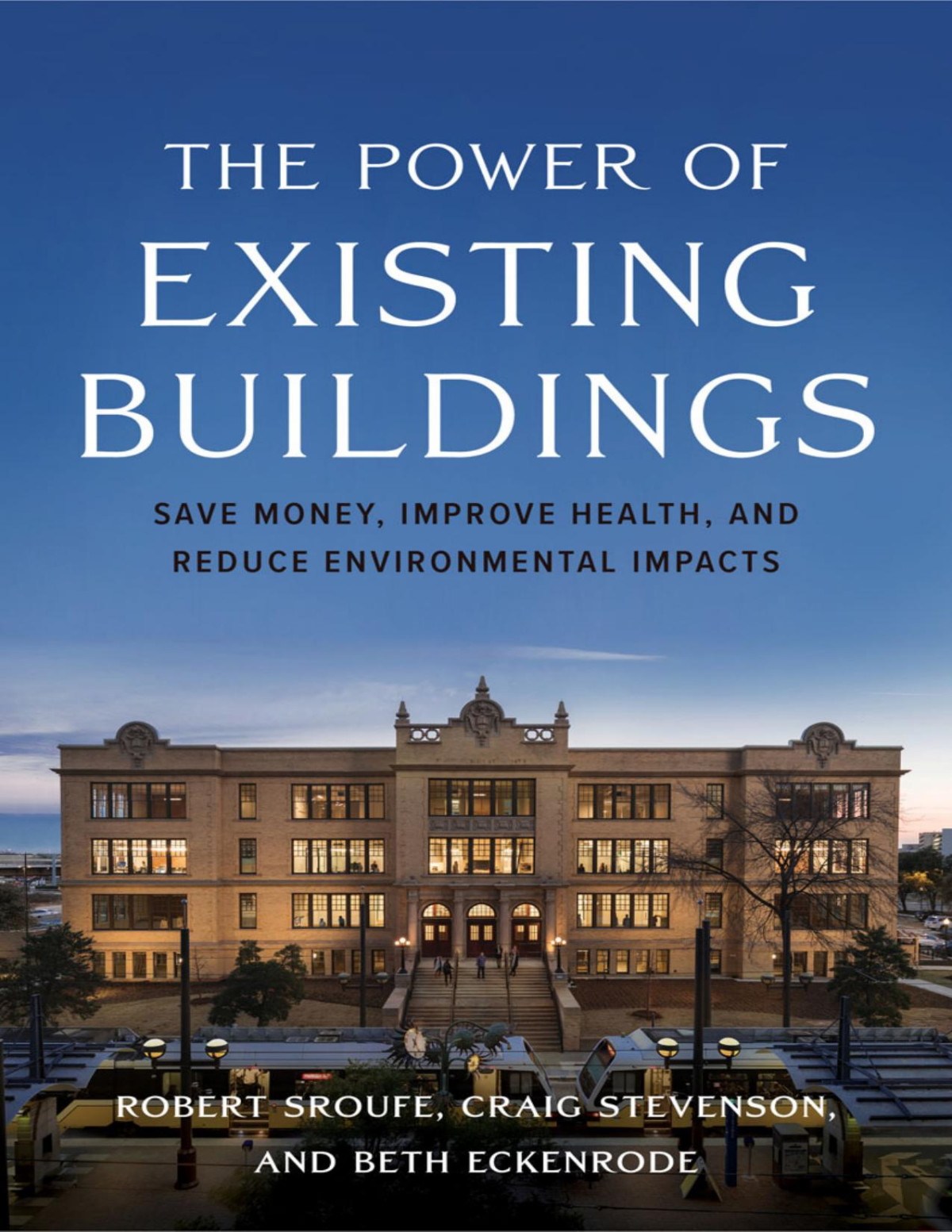 The Power Of Existing Buildings Robert Sroufe Jr