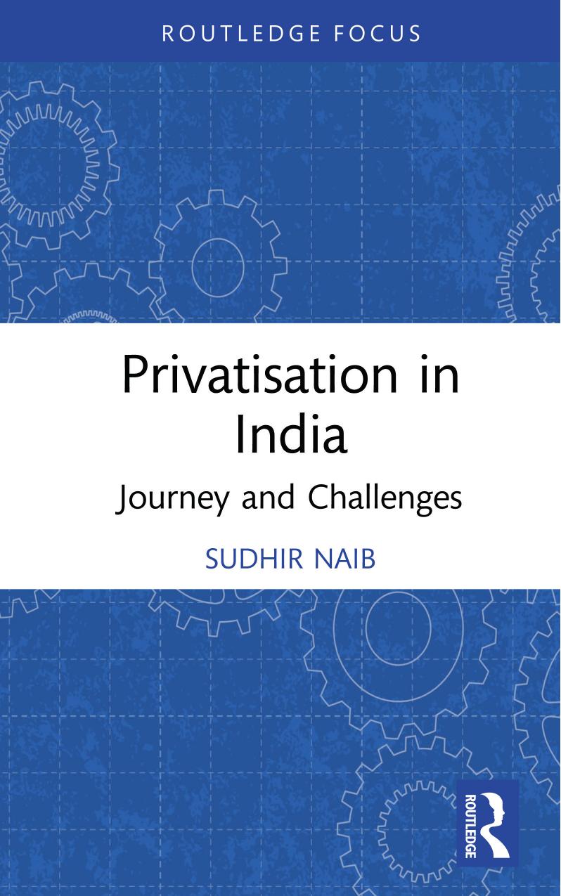 Privatisation In India Journey And Challenges Sudhir Naib