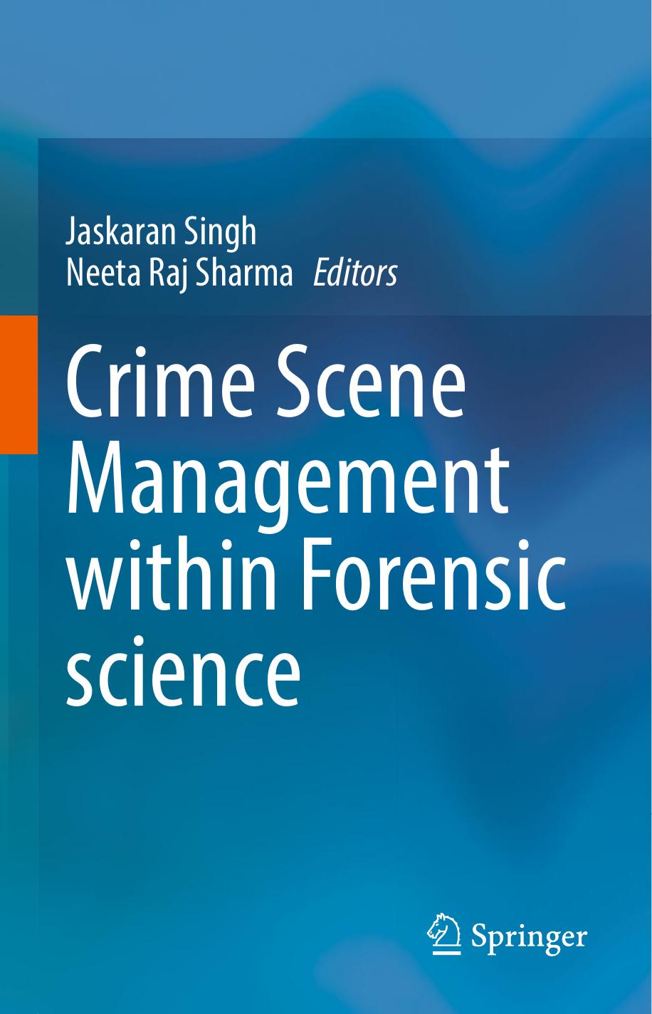 Crime Scene Management Within Forensic Science Jaskaran Singh
