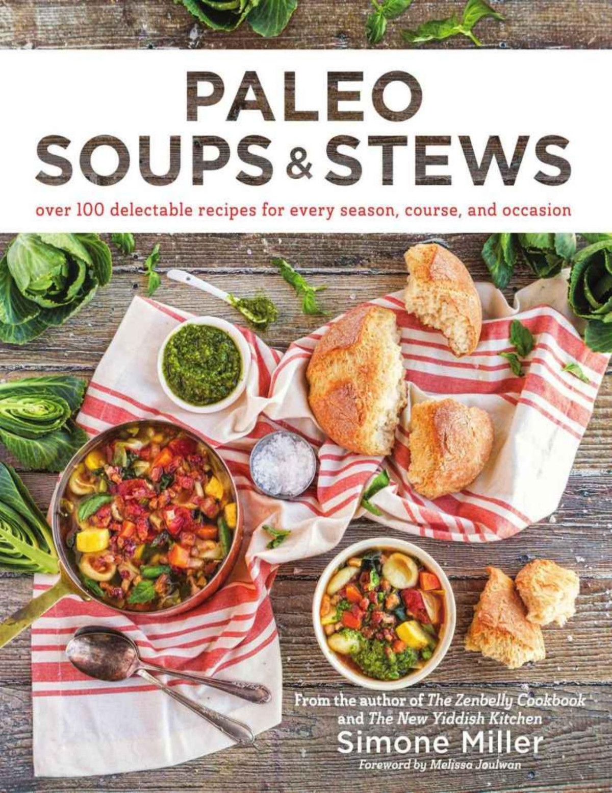 Paleo Soups Stews Over 100 Delectable Recipes For Every Season Course And Occasion Miller