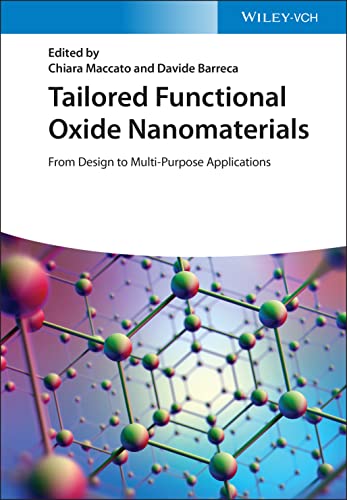 Tailored Functional Oxide Nanomaterials From Design To Multipurpose Applications 1st Edition Chiara Maccato Editor