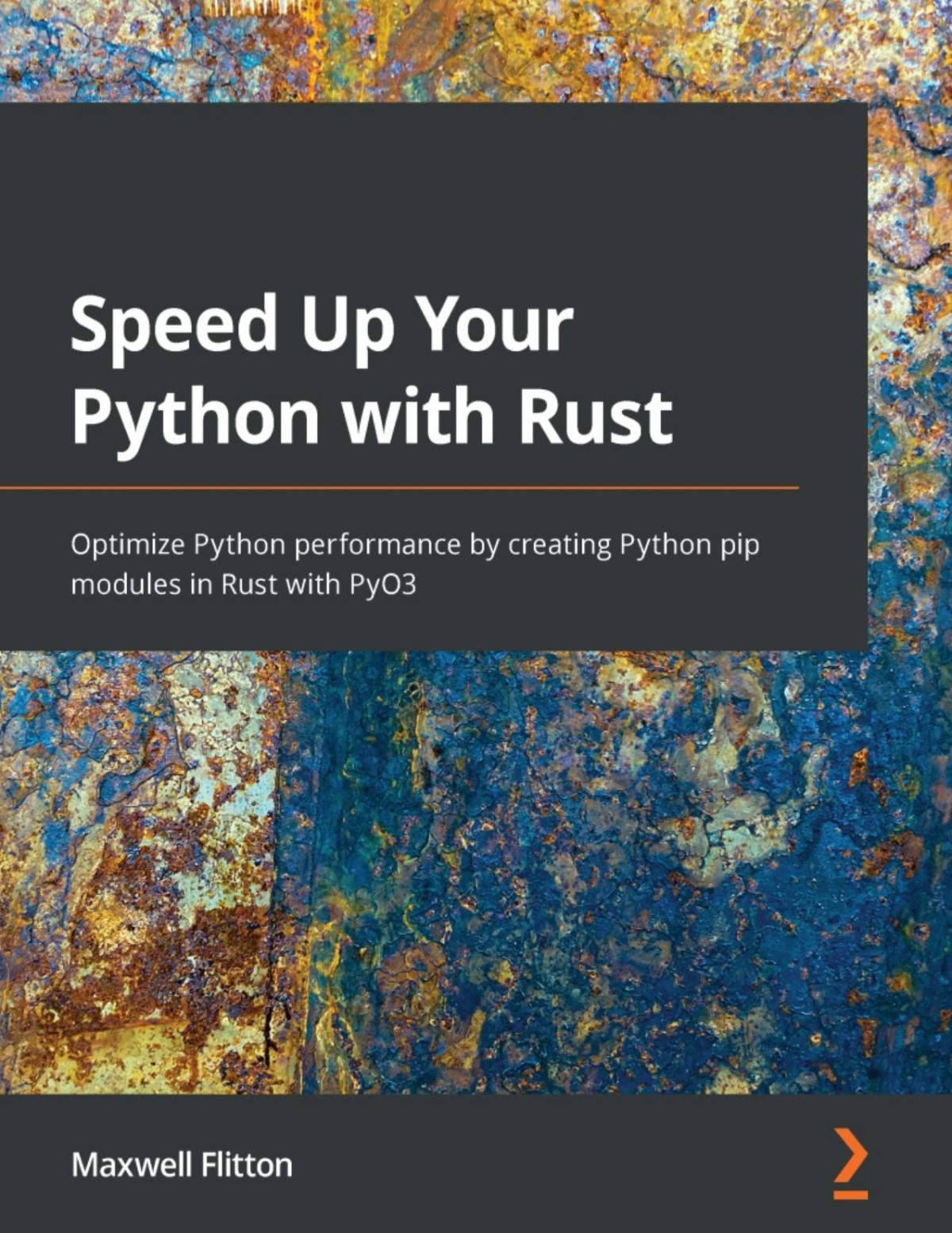 Speed Up Your Python With Rust Optimize Python Performance By Creating Python Pip Modules In Rust With Pyo3 Maxwell Flitton