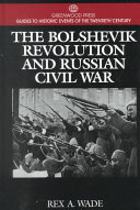The Bolshevik Revolution And Russian Civil War Rex A Wade
