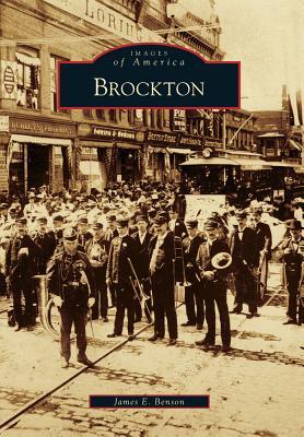 Brockton Images Of America James E Benson