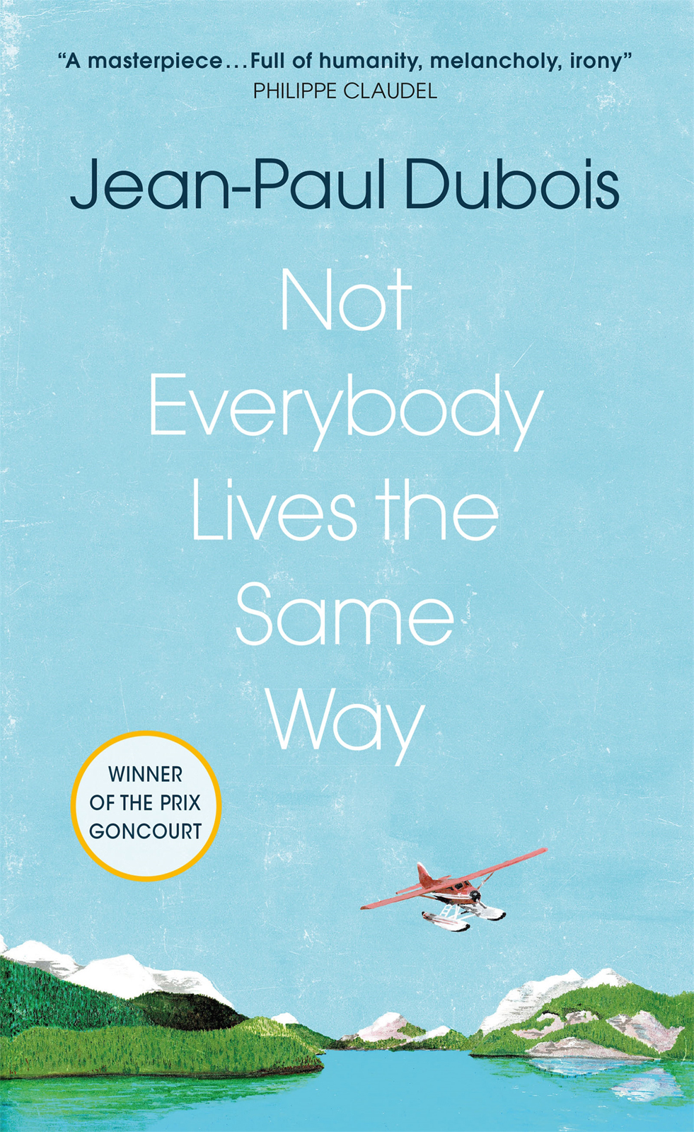 Not Everybody Lives The Same Way Jeanpaul Dubois