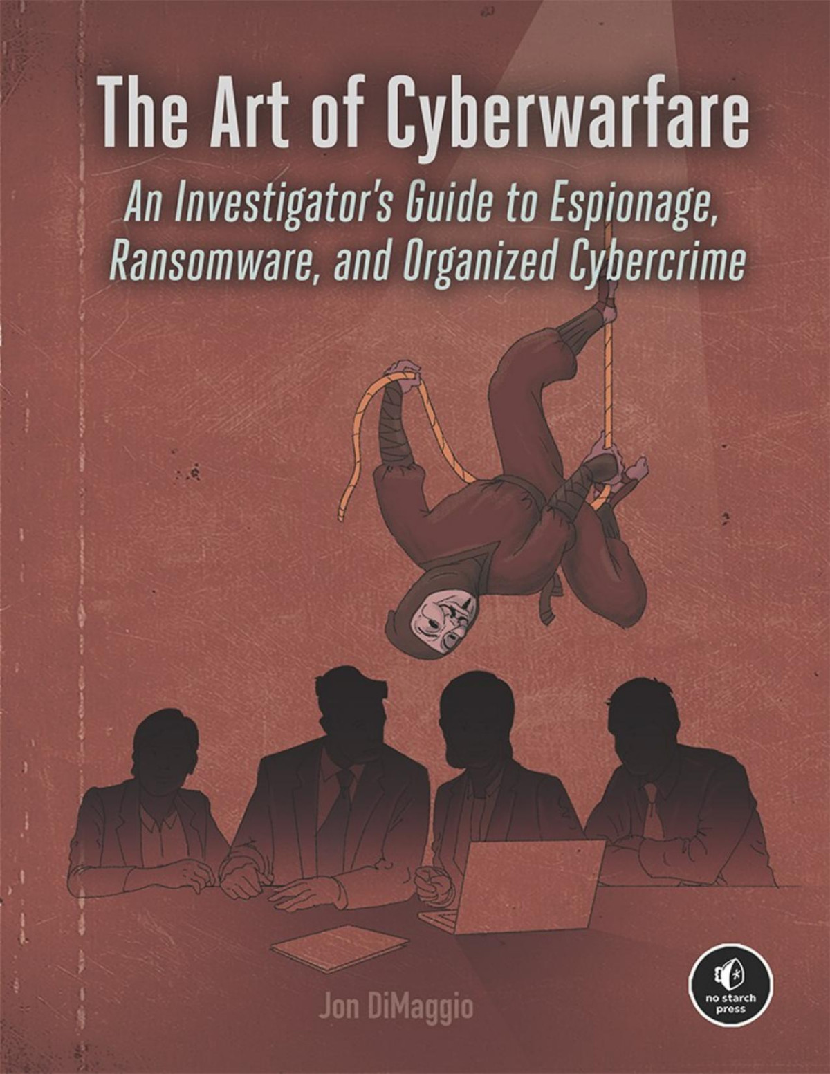 The Art Of Cyberwarfare Jon Dimaggio