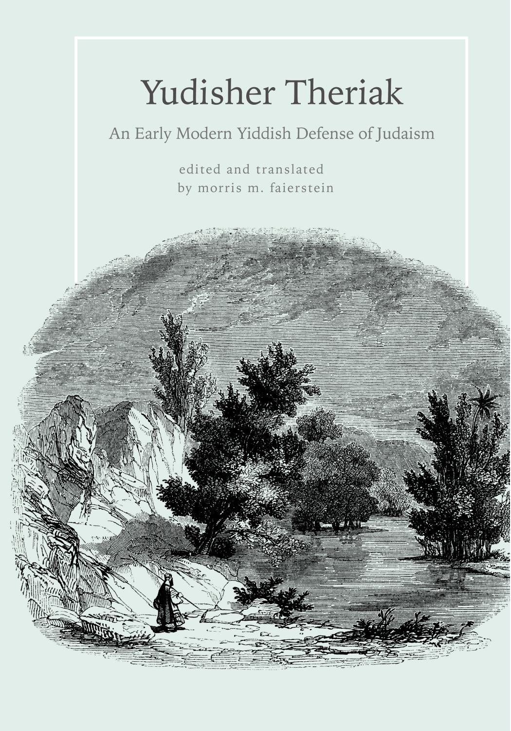 Yudisher Theriak An Early Modern Yiddish Defense Of Judaism Edited Translated By Morris M Faierstein