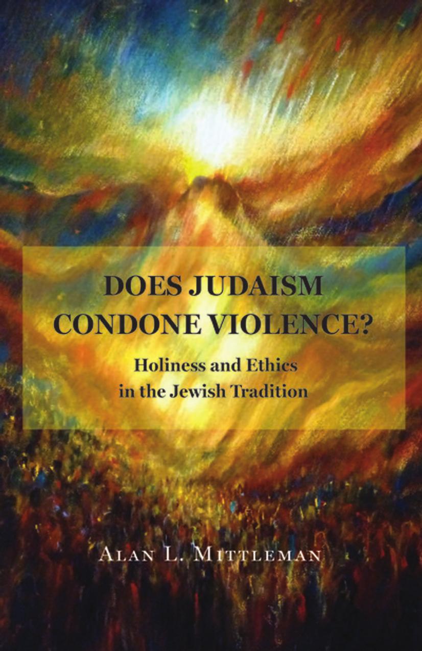 Does Judaism Condone Violence Holiness And Ethics In The Jewish Tradition Mittleman
