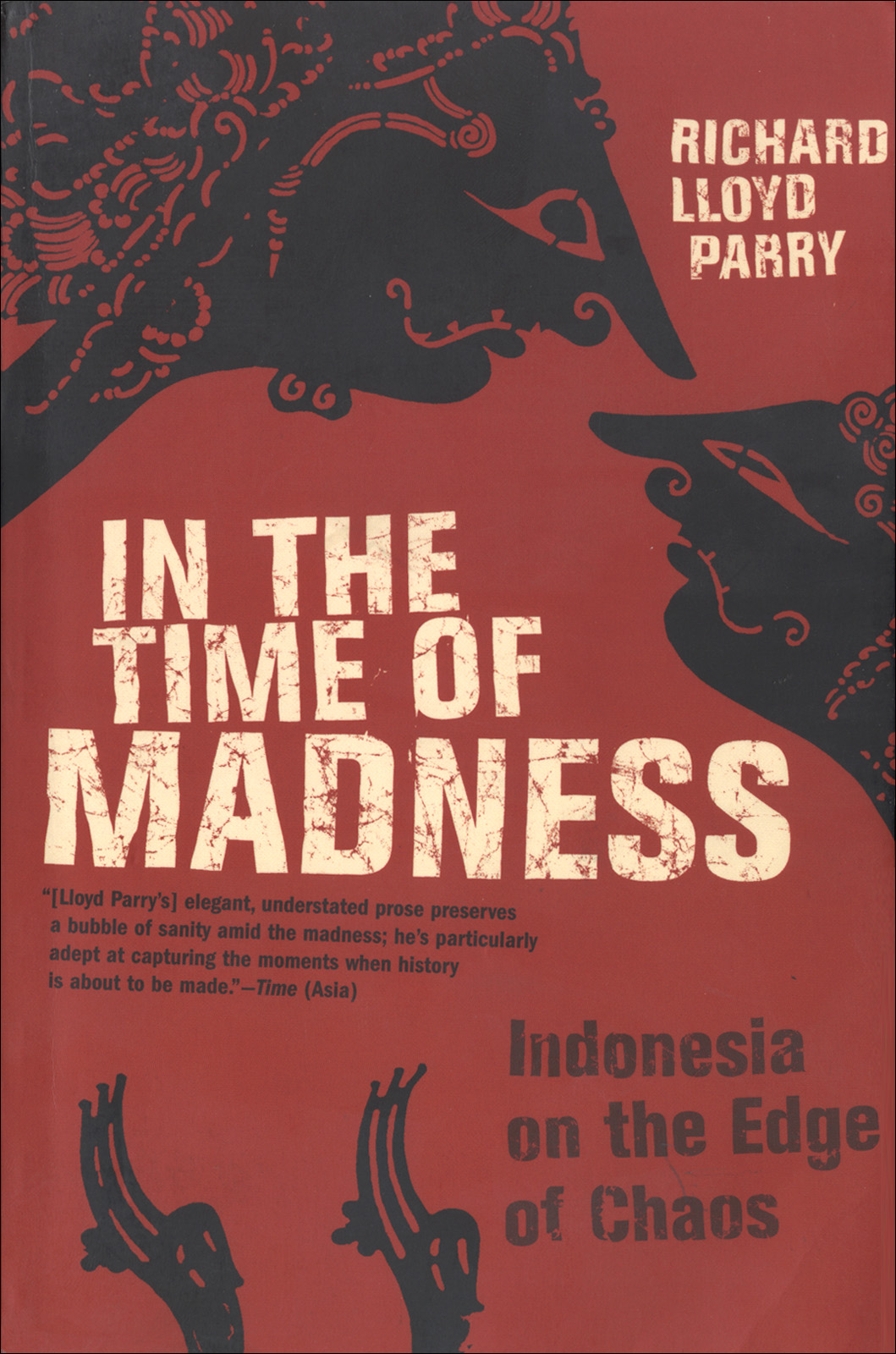 In The Time Of Madness Indonesia On The Edge Of Chaos Parry