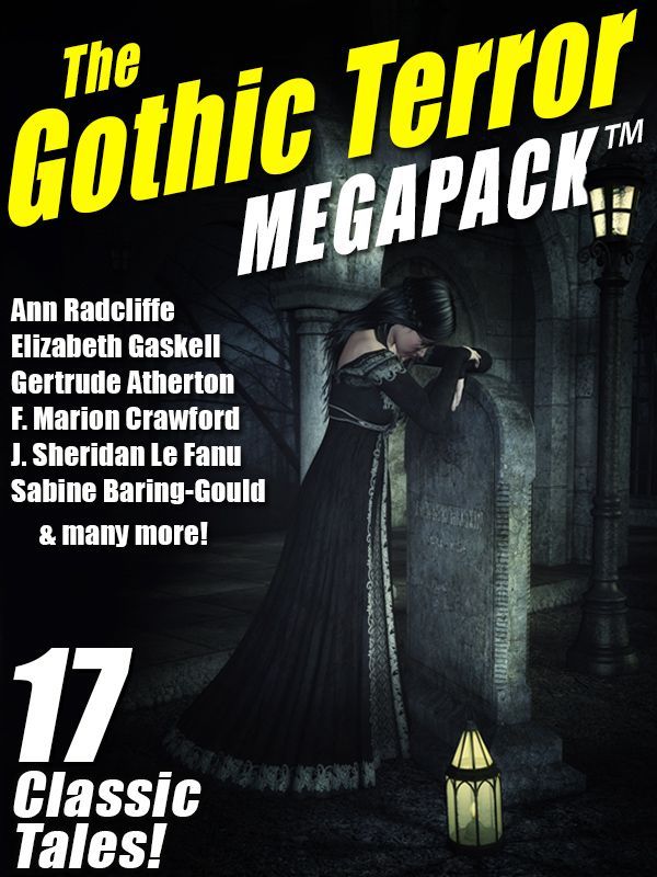 The Gothic Terror Megapack 17 Classic Tales Radcliffe Ann Le Fanu