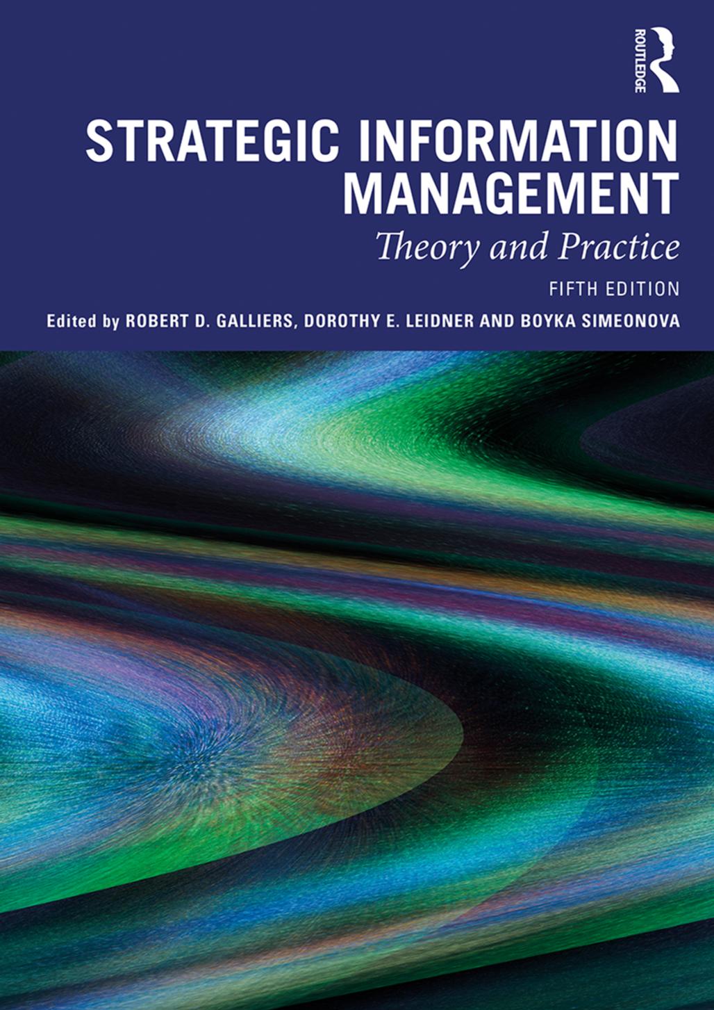 Strategic Information Management Theory And Practice Fifth Edition Robert D Galliers Dorothy E Leidner Boyka Simeonova