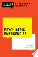 Psychiatric Emergencies What Do I Do Now Emergency Medicine Jan 11 20220197544460oxford University Press Eileen Baker